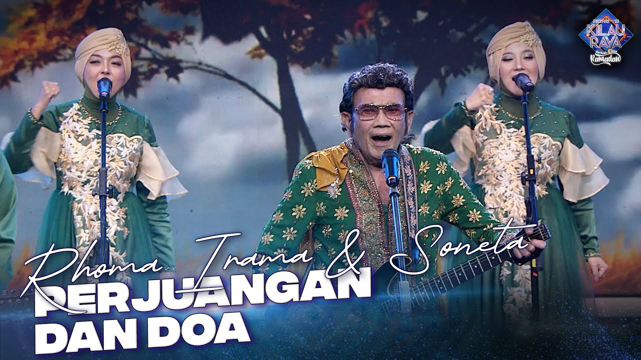 Rhoma Irama & Soneta - Perjuangan Dan Doa | ROAD TO KILAU RAYA (BERKAH CINTA RAMADAN)
