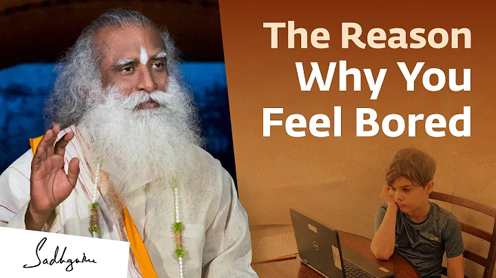 The Reason Why You Feel Bored | Sadhguru - DayDayNews