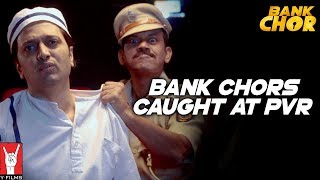 Bank Chors caught at PVR | Bank Chor