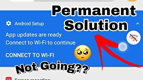 How to Remove App Updates are ready to connect wifi to continue -android setup | Problem Solved