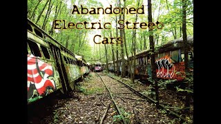 Abandoned Electric Street Cars