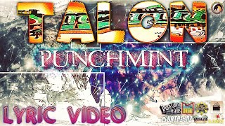 Punchmint - Talon (Lyric Video) New HD!