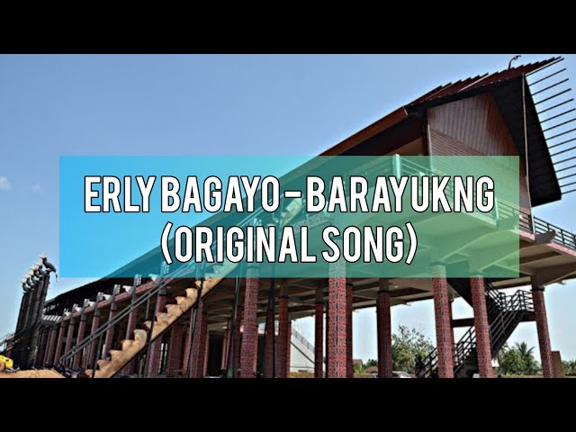 Erly Bagayo - Barayukng (Original Song) class=