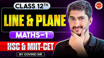 Line and Plane Maths 1 Class 12th One Shot | HSC + MHT-CET 2026 | Maths By Govind Sir
