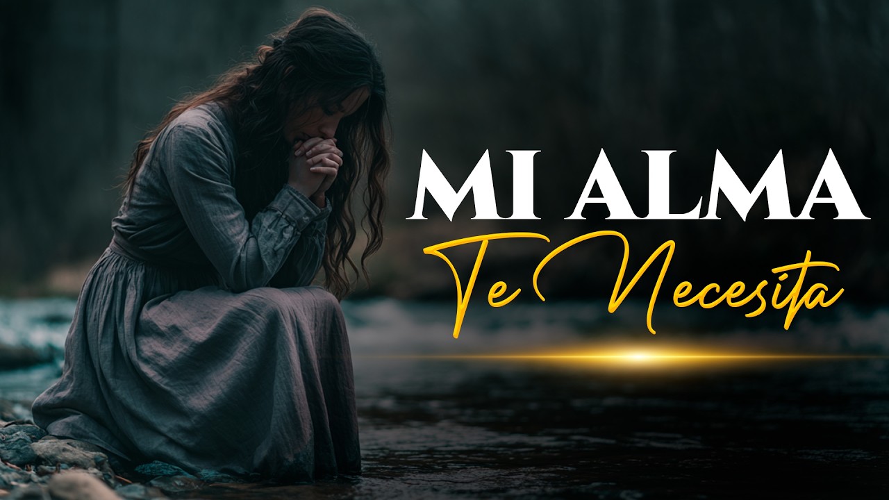Esto salió desde lo más profundo de mi alma | MI ALMA TE NECESITA | Más de lo que puedo explicar 🙏