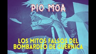 PIO MOA - LOS MITOS FALSOS DEL BOMBARDEO DE GUERNICA
