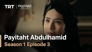 Payitaht Abdulhamid - Season 1 Episode 3 (English Subtitles)