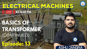 L13: Basics of Transformer | Electrical Machines | GATE/ESE 2022 | Ashu Sir