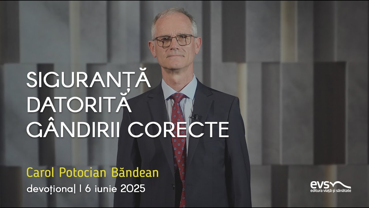 SIGURANȚĂ DATORITĂ GÂNDIRII CORECTE