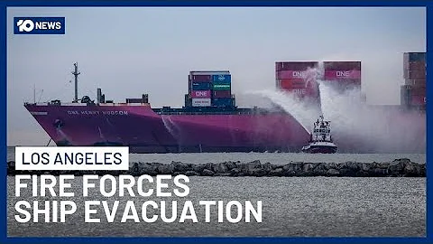 All Crew Evacuated After Fire on Cargo Ship at San Pedro Port, LA | 10 News