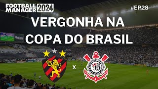 VERGONHA NA COPA DO BRASIL - #EP28 Sport Recife Football Manager 2024