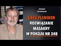 GREG FLENIKEN - TRAGEDIA W POKOJU NUMER 348 | KAROLINA ANNA