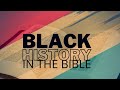 Black History in the Bible Part 1