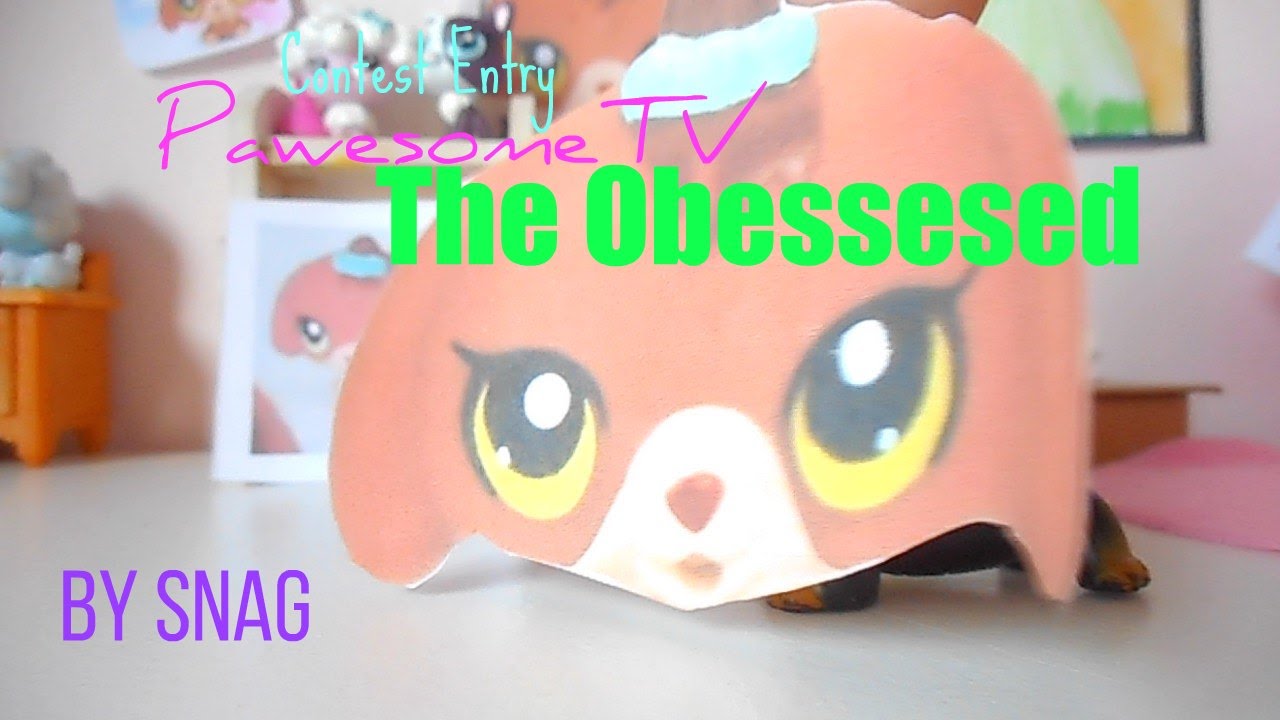 LPS: The Obsessed (PawesomeTV Contest Entry) - YouTube