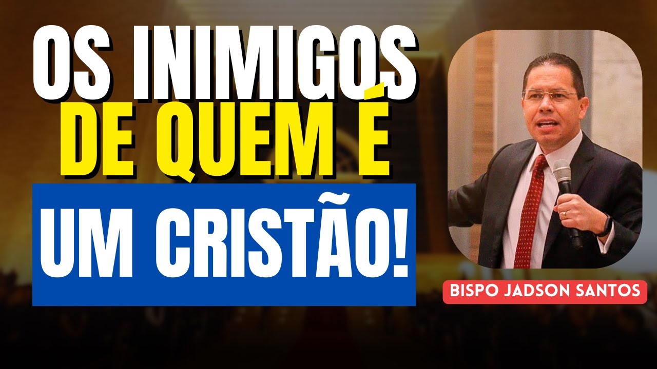 O Cristão Também Enfrenta Inimigos, Aprenda a Como Reagir | Pregação do Bispo Jadson Santos