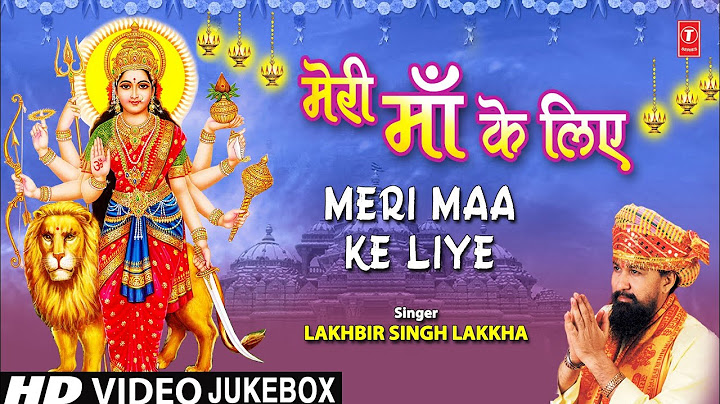 चैत्र नवरात्रि Special I Meri Maa Ke Liye I LAKHBIR SINGH LAKKHA I Devi Bhajans, Full HD Video Songs