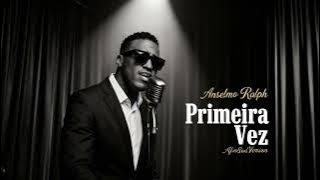 Anselmo Ralph - Primeira Vez (R&B Cover) By @AfroSoulVersions