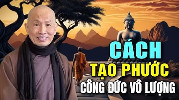Cách Tạo Phước Công Đức Vô Lượng  - Thầy Thích Phước Tịnh