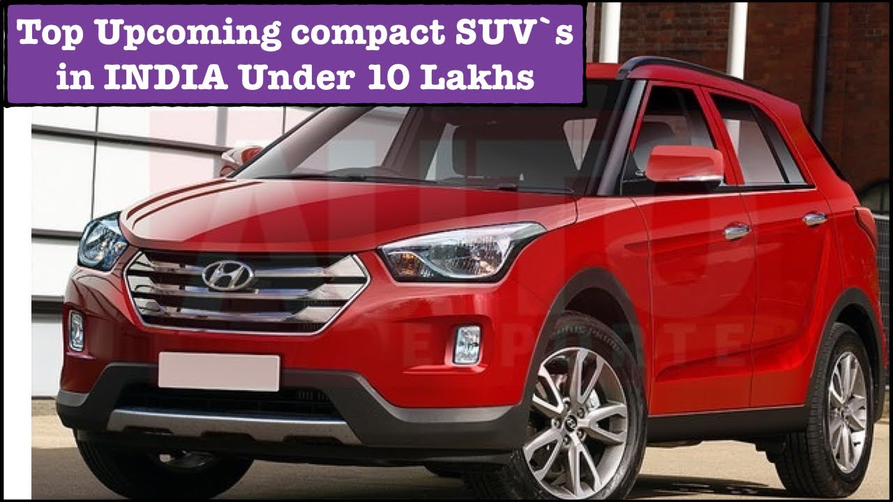 Top compact suv under 10 lakhs with price and launch date