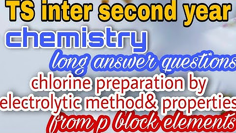chlorine preparation by electrolytic method& properties||inter 2nd year chemistry p-block elements||