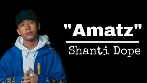 Amatz - Shanti Dope