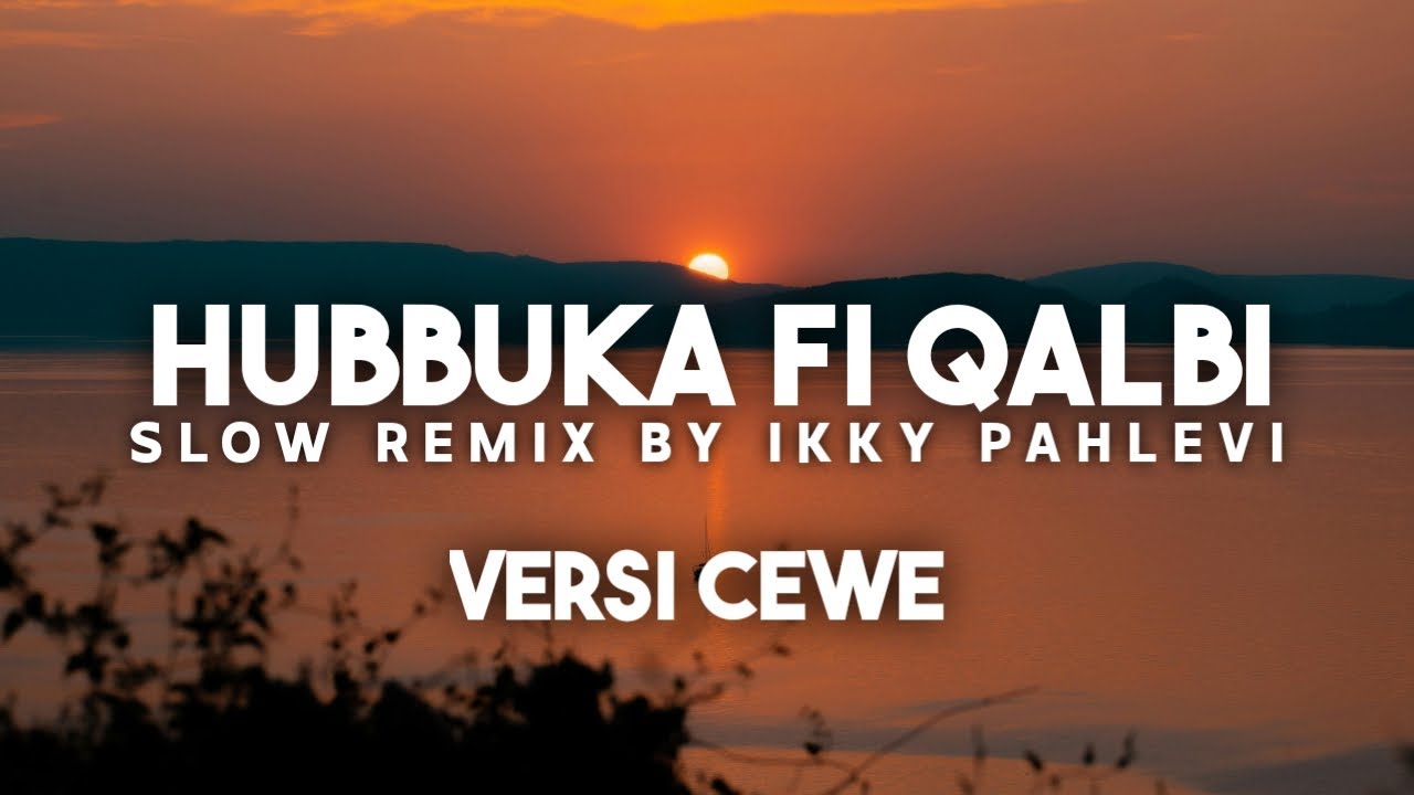 HUBBUKA FI QALBI VIRAL TIKTOK VERSI CEWE SLOW REMIX BY IKKY PAHLEVI ( Lirik Lagu & Terjemahan )
