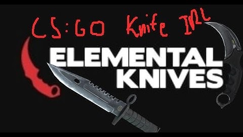 CS:GO KNIFE IN REAL LIFE!!! ELEMENTAL KNIVES