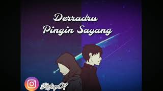 PINGIN SAYANG - Derradru (LIRIK)