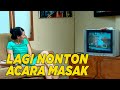 Ternyata nonton acara masakmasak itu bahaya  sketsa