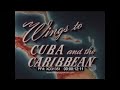 “ WINGS TO CUBA AND THE CARIBBEAN ”  1948 PAN-AM KODACHROME TRAVELOGUE  PUERTO RICO  JAMAICA XD31352