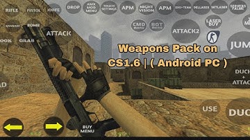 CS 1.6 Client : Weapons Pack on CS1.6 | ( Android PC ) By MTB-Animations