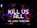 The Living Tombstone Kill Us All Lyrics mp3