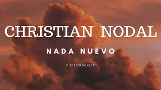 CHRISTIAN NODAL - NADA NUEVO (LETRA)