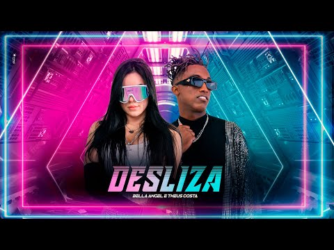 Desliza - Bella Angel e Theus Costa