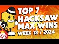  top 7 hacksaw gaming max wins week 18  2024