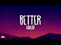 Khalid Better Lyrics Khalid Better Lyrics