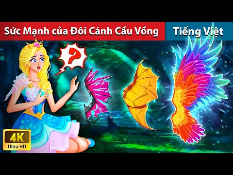 Sức Mạnh của Đôi Cánh Cầu Vồng 💖 Truyện Cổ Tích Việt Nam | WOA – Fairy Tales Tiếng Việt 2023 mới nhất