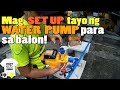 Mag SET UP tayo ng WATER PUMP para sa balon!