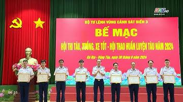 Bộ Tư lệnh Vùng CSB 3 bế mạc hội thi tàu, xuồng, xe tốt và hội thao huấn luyện tàu năm 2024 | BRTgo