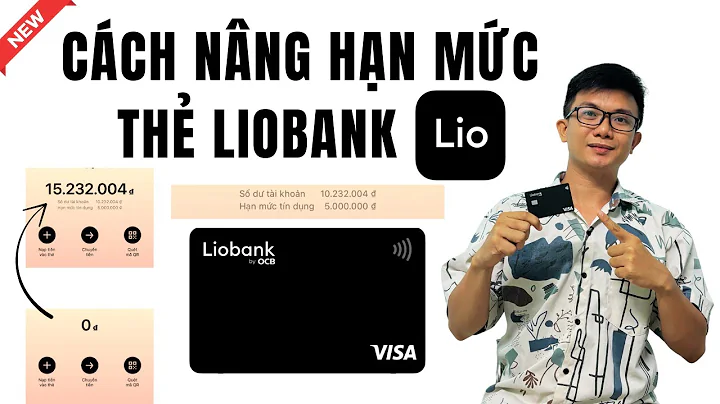 Cách Nâng Hạn Mức Thẻ Liobank Mới Nhất | Luu TH ✅