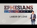 Labor of Love | Ephesians 6:5-9
