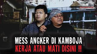 SEREM PARAAH..!! DIPAKSA KERJA DI KAMBOJA, KERJA ATAU MATI DISINI..!!