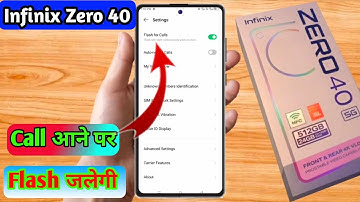 infinix zero 40 call flashlight setting, infinix zero 40 me call aane par flashlight kaise jalaye
