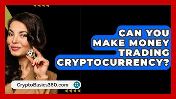 Can You Make Money Trading Cryptocurrency? - CryptoBasics360.com
