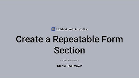 Admin: Create a Repeatable Form Section