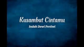 Kusambut Cintamu - Indah Dewi Pertiwi (OST Naluri Hati)