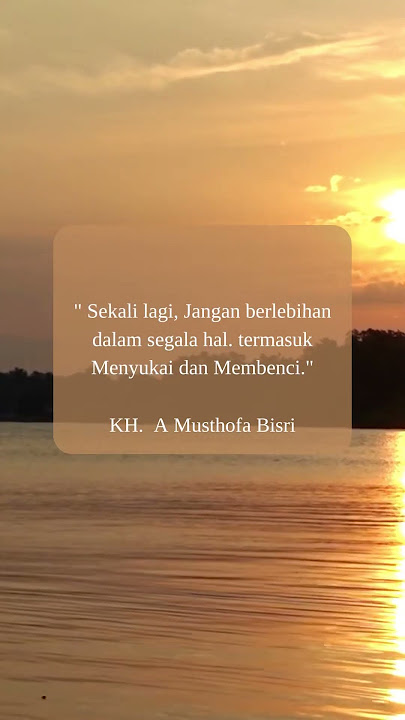 Quote of The Day, Jangan Berlebihan - Gus Mus | Nama Saya f