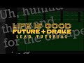 Making the LEAD sound from LIFE IS GOOD by Future, Drake (Future