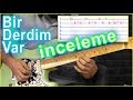 Bir Derdim Var TÜM ŞARKIYI İNCELİYORUZ - Nasıl Çalınır? Gitar Dersi TAB