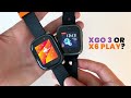 Xplora x6 play vs xgo 3  which one to get